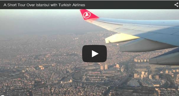 A Short Tour Over Istanbul with Turkish Airlines
