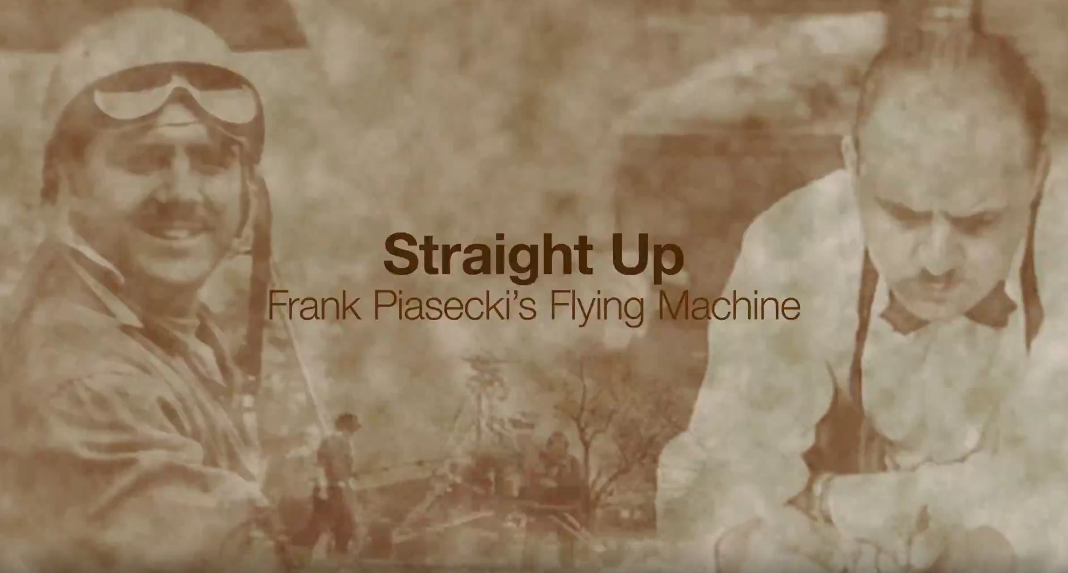 The Boeing Archives Presents: Straight Up – Frank Piasecki’s Flying Machine