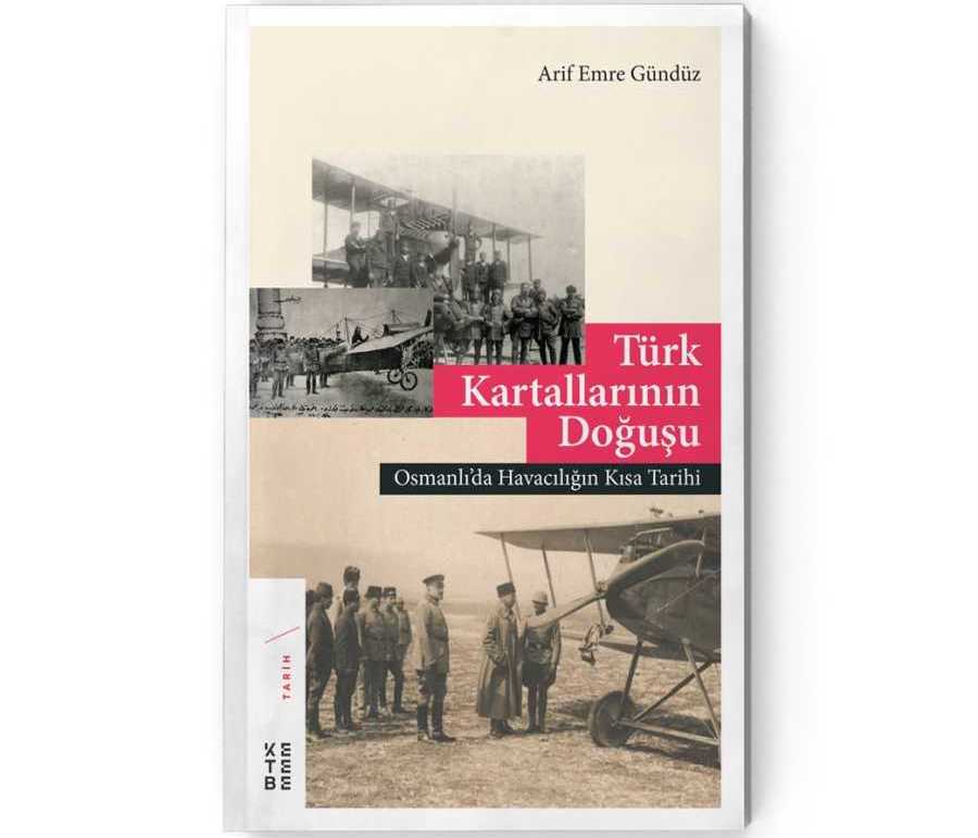 Kitap Notları: Türk Kartallarının Doğuşu – Osmanlı’da Havacılığın Kısa Tarihi